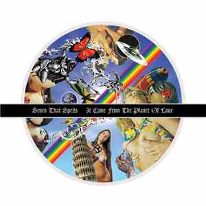 Seven That Spells - It Came From The Planet Of Love