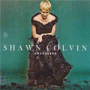 Shawn Colvin - Uncovered