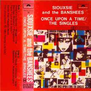 Siouxsie And The Banshees - Once Upon A Time/The Singles