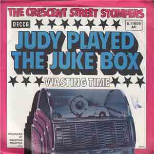 The Crescent Street Stompers - Judy Played The Juke Box
