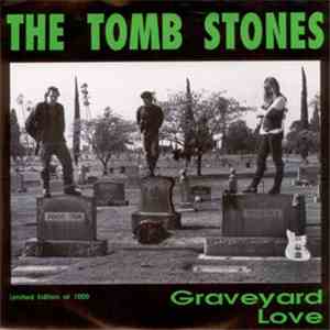 The Tomb Stones - Graveyard Love