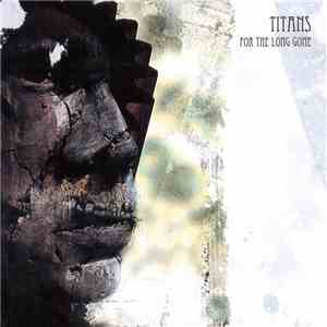 Titans - For The Long Gone (Album Sampler)