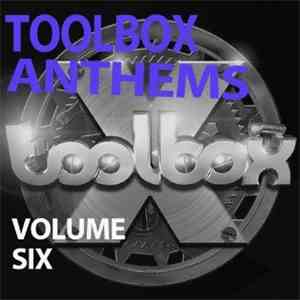 Various - Toolbox Anthems Volume Six