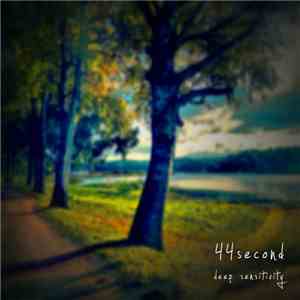 44 Second - Deep Sensitivity
