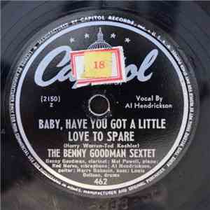 Benny Goodman Sextet - Hi 'Ya Sophia / Baby, Have You Got A Little Love To  ...