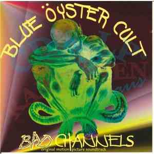 Blue Öyster Cult - Bad Channels - Original Motion Picture Soundtrack