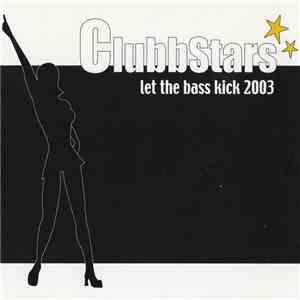 Clubbstars - Let The Bass Kick 2003