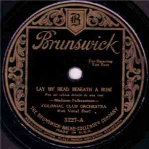 Colonial Club Orchestra - Lay My Head Beneath A Rose / Hush-A-Bye