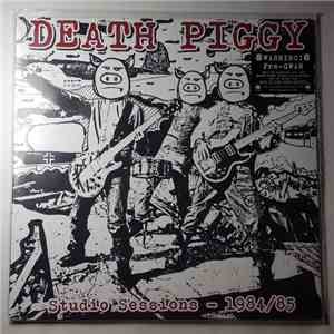 Death Piggy - Studio Sessions - 1984/85