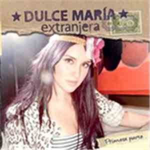 Dulce María - Extranjera - Primera Parte
