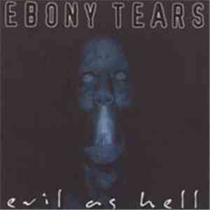 Ebony Tears - Evil As Hell