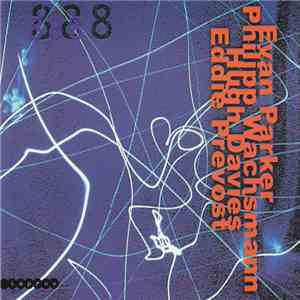 Evan Parker, Philipp Wachsmann, Hugh Davies, Eddie Prevost - 888