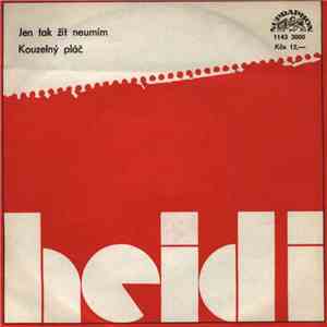 Heidi - Jen Tak Žít Neumím / Kouzelný Pláč