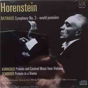 Horenstein, Rathaus, Korngold, Schreker - Symphony No. 3 / Prelude And Carn ...