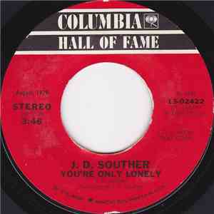 J. D. Souther - You're Only Lonely / If You Don't Want My Love