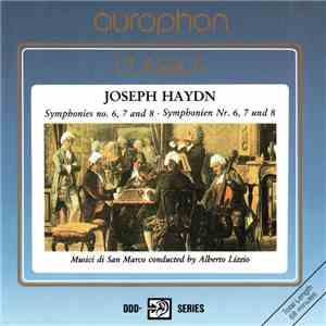Joseph Haydn, Musici Di San Marco, Alberto Lizzio - Symphonies No. 6, 7 And ...