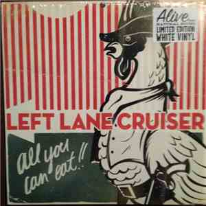 Left Lane Cruiser - All You Can Eat!!