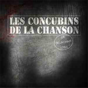 Les Concubins de la Chanson - De la Chair