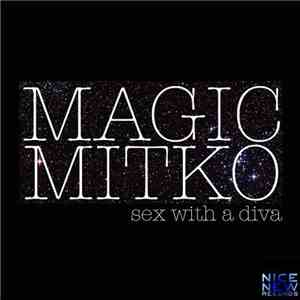 Magic Mitko - Sex With A Diva