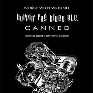 Nurse With Wound - Huffin' Rag Blues Etc. Canned