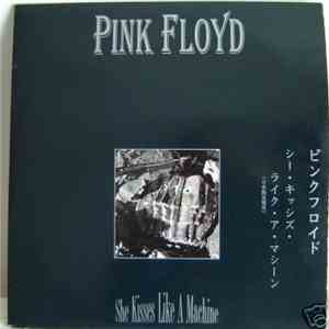 Pink Floyd - She Kisses Like A Machine