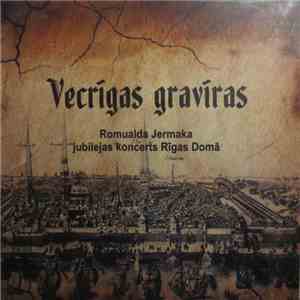 Romualds Jermaks - Vecrīgas Gravīras. Romualda Jermaka Jubilejas Koncerts Rīgas Domā