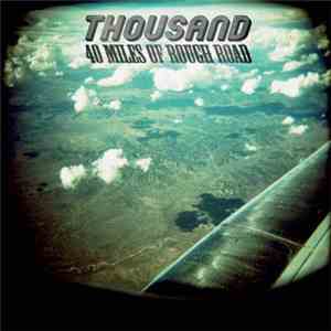Thousand - 40 Miles Of Rough Road