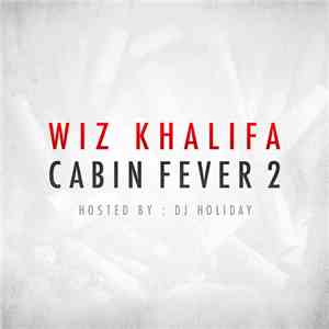 Wiz Khalifa - Cabin Fever 2