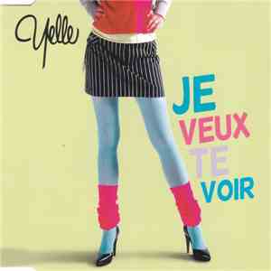 Yelle - Je Veux Te Voir