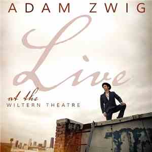 Adam Zwig - Live At The Wiltern Theatre