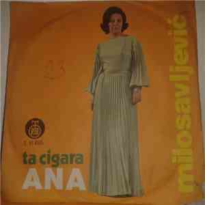 Ana Milosavljević - Ta Cigara (La Cigara) / Sve Je Jaci Moj Bol (Abburido m ...