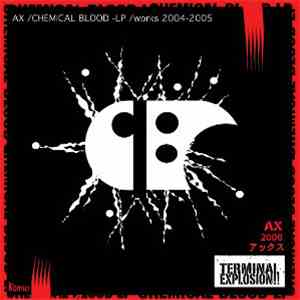 AX  - Chemical Blood - LP (Works 2004-2005)