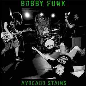 Bobby Funk - Avocado Stains