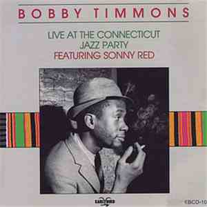 Bobby Timmons Featuring Sonny Red - Live At The Connecticut Jazz Party