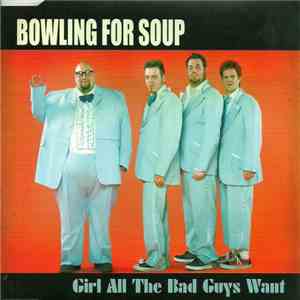 Bowling For Soup - Girl All The Bad Guys Want