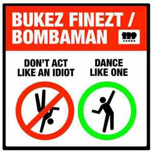 Bukez Finezt / Bombaman - Don't Act Like An Idiot, Dance Like One