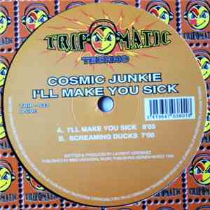 Cosmic Junkie - I'll Make You Sick