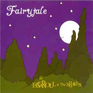 Eggroll And The Shakes - Fairytale