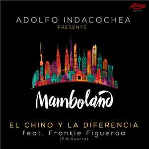 El Chino Y La Diferencia Featuring Frankie Figueroa - Mamboland