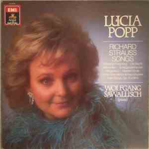 Lucia Popp / Richard Strauss / Wolfgang Sawallisch - Songs / Including Zueignung •Die Nacht / Allerseelen • Schlagende Herzen / Wiegenlied• Meinem Kinde / Schlechtes Wetter & The Complete / Eight Songs, Op. 10 (Gilm)
