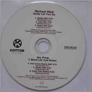 Michael Mind / Jay Frog - Gotta Let You Go / I Won't Let You Down