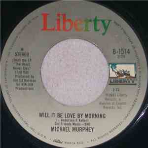 Michael Murphey - Will It Be Love By Morning