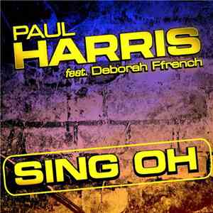 Paul Harris Feat. Deborah Ffrench - Sing Oh