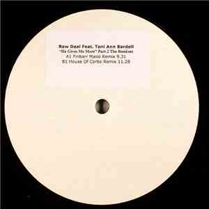 Raw Deal  Feat. Toni Ann Bardell - He Gives Me More - Part 2 (The Remixes)