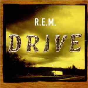 R.E.M. - Drive