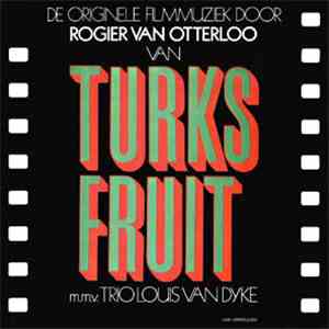 Rogier van Otterloo M.m.v. Trio Louis Van Dyke - Turks Fruit
