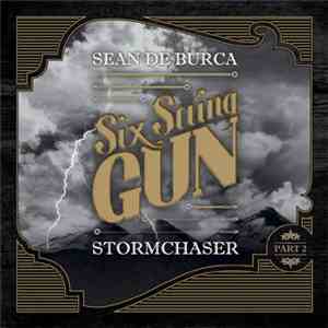 Sean De Burca - Six String Gun Part 2: Stormchaser