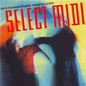 Select Midi - Schwankende Gestalten