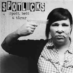 Spotlicks - Spott, Bett & Tårar