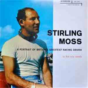 Stirling Moss - A Portrait Of Britain's Greatest Racing Driver In His Own Words